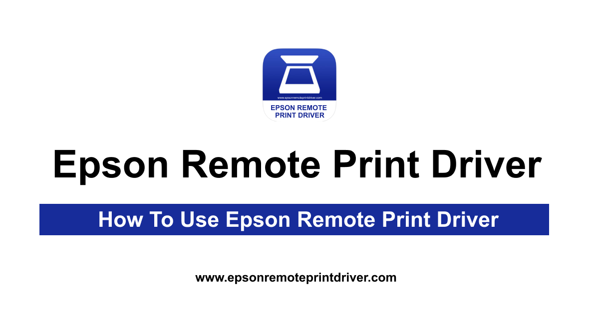 How To Use Epson Remote Print Driver